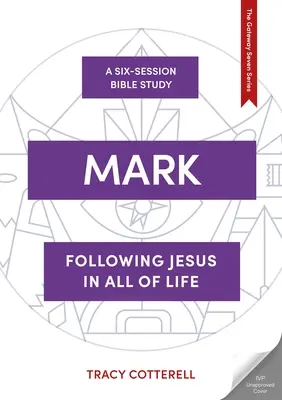 Marc : Vivre la voie de Jésus dans le monde - Mark: Living the Way of Jesus in the World