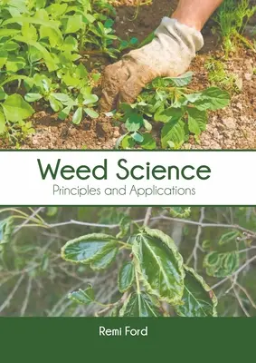 La science des mauvaises herbes : Principes et applications - Weed Science: Principles and Applications