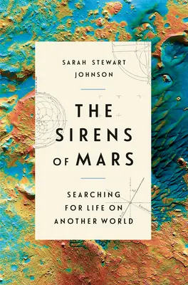 Les Sirènes de Mars : A la recherche de la vie sur un autre monde - The Sirens of Mars: Searching for Life on Another World