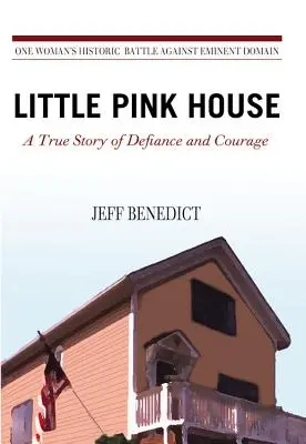 La petite maison rose : Une histoire vraie de défi et de courage - Little Pink House: A True Story of Defiance and Courage