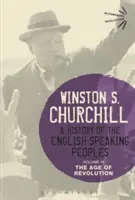 Histoire des peuples de langue anglaise, Volume III : L'âge de la révolution - A History of the English-Speaking Peoples, Volume III: The Age of Revolution