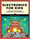 L'électronique pour les enfants : Jouer avec des circuits simples et expérimenter l'électricité ! - Electronics for Kids: Play with Simple Circuits and Experiment with Electricity!