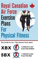 Plans d'exercices de l'Aviation royale du Canada pour la condition physique : Deux livres en un / Deux célèbres plans de base - Royal Canadian Air Force Exercise Plans for Physical Fitness: Two Books in One / Two Famous Basic Plans