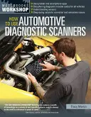 Comment utiliser les scanners de diagnostic automobile : - Comprendre les systèmes Obd-I et Obd-II - Dépister les codes d'erreur de diagnostic pour tous les véhicules - Sélectionner le R - How to Use Automotive Diagnostic Scanners: - Understand Obd-I and Obd-II Systems - Troubleshoot Diagnostic Error Codes for All Vehicles - Select the R