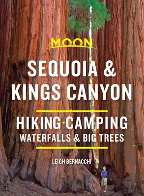 Moon Sequoia & Kings Canyon : Randonnée, camping, cascades et grands arbres - Moon Sequoia & Kings Canyon: Hiking, Camping, Waterfalls & Big Trees