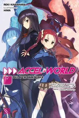 Accel World, Vol. 20 (Light Novel) : La rivalité du blanc et du noir - Accel World, Vol. 20 (Light Novel): The Rivalry of White and Black