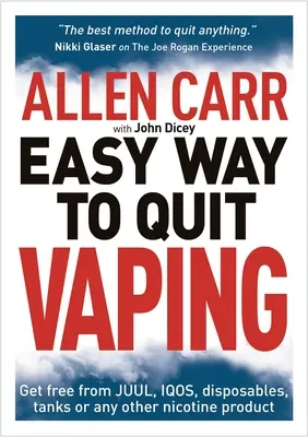 Allen Carr's Easy Way to Quit Vaping : Se libérer de Juul, Iqos, des produits jetables, des réservoirs ou de tout autre produit à base de nicotine - Allen Carr's Easy Way to Quit Vaping: Get Free from Juul, Iqos, Disposables, Tanks or Any Other Nicotine Product