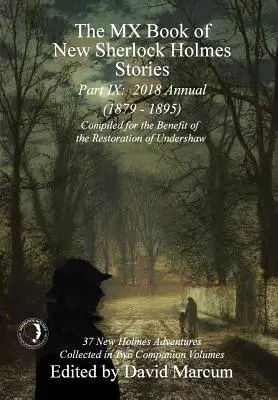 Le Livre MX des Nouvelles Histoires de Sherlock Holmes - Partie IX : 2018 Annual (1879-1895) (Série MX des Nouvelles Histoires de Sherlock Holmes) - The MX Book of New Sherlock Holmes Stories - Part IX: 2018 Annual (1879-1895) (MX Book of New Sherlock Holmes Stories Series)