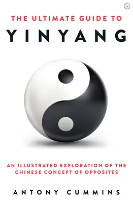 Le guide ultime du Yin Yang - The Ultimate Guide to Yin Yang