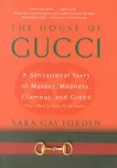 La Maison Gucci : une histoire sensationnelle de meurtre, de folie, de glamour et de cupidité - House of Gucci: A Sensational Story of Murder, Madness, Glamour, and Greed