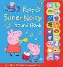 Peppa Pig : Le livre de sons super bruyant de Peppa - Peppa Pig: Peppa's Super Noisy Sound Book