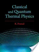 Physique thermique classique et quantique - Classical and Quantum Thermal Physics