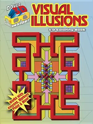 Livre de coloriage en 3D : Illusions visuelles - 3-D Coloring Book: Visual Illusions
