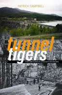 Tunnel Tigers - Un récit de première main d'un garçon d'Hydro dans les Highlands - Tunnel Tigers - A First-hand Account of a Hydro Boy in the Highlands