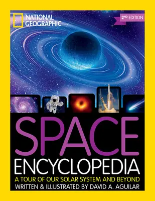 Encyclopédie de l'espace, 2e édition : Une visite de notre système solaire et au-delà - Space Encyclopedia, 2nd Edition: A Tour of Our Solar System and Beyond