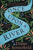 Once Upon a River - Le best-seller du Sunday Times - Once Upon a River - The Sunday Times bestseller