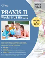 Guide d'étude Praxis II World and US History Content Knowledge (0941/5941) 2019-2020 : Le guide d'étude Praxis II (0941/5941) 2019-2020 : Préparation au test et questions pratiques pour l'examen Praxis II (0941/5941). - Praxis II World and US History Content Knowledge (0941/5941) Study Guide 2019-2020: Test Prep and Practice Questions for the Praxis II (0941/5941) Exa