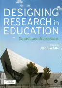 Conception de la recherche en éducation : Concepts et méthodologies - Designing Research in Education: Concepts and Methodologies