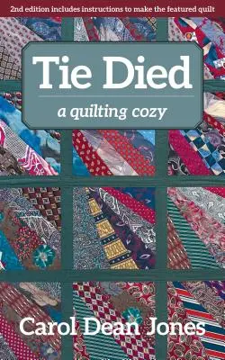 La cravate est morte : un douillet de quilting - Tie Died: A Quilting Cozy