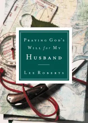 Prier la volonté de Dieu pour mon mari - Praying God's Will for My Husband