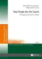 Comment les gens utilisent les tribunaux ; Les litiges et les tribunaux en Pologne - How People Use the Courts; The Disputes and Courts in Poland