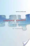 Connaissance commune ? Une ethnographie de Wikipédia - Common Knowledge?: An Ethnography of Wikipedia