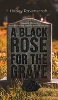 Une rose noire pour la tombe - A Black Rose for the Grave