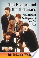 Les Beatles et les historiens : Une analyse des écrits sur les Fab Four - The Beatles and the Historians: An Analysis of Writings about the Fab Four