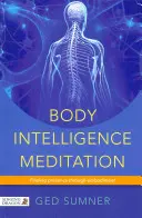 Méditation de l'intelligence corporelle : Trouver la présence par l'incarnation - Body Intelligence Meditation: Finding Presence Through Embodiment