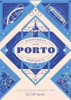 Tout le monde aime Porto : Guide de l'habituel et de l'insolite - Everybody Loves Porto: A Guide to the Usual & Unusual