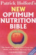 La Bible de la Nutrition Optimale - Le livre que vous devez lire si votre santé vous tient à cœur - Optimum Nutrition Bible - The Book You Have To Read If Your Care About Your Health