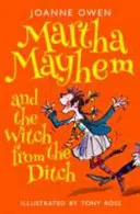 Martha Mayhem et la sorcière du fossé - Martha Mayhem and the Witch from the Ditch