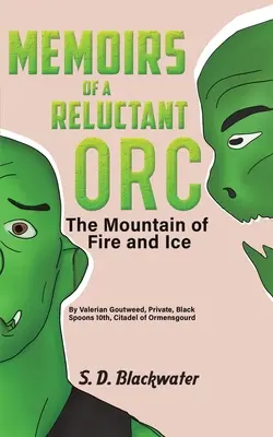 Mémoires d'un orque réticent - La montagne de feu et de glace - Memoirs of a Reluctant Orc - The Mountain of Fire and Ice