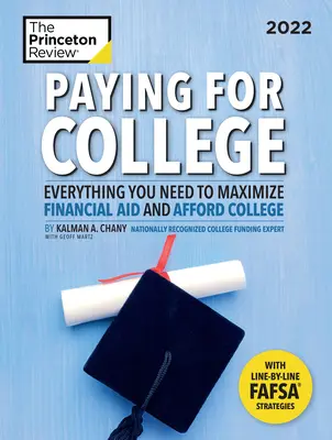 Paying for College, 2022 : Everything You Need to Maximize Financial Aid and Afford College (en anglais) - Paying for College, 2022: Everything You Need to Maximize Financial Aid and Afford College