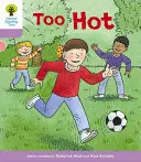 Les histoires de Biff, Chip et Kipper de l'arbre à lire d'Oxford Décoder et développer : Niveau 1+ : Trop chaud - Oxford Reading Tree Biff, Chip and Kipper Stories Decode and Develop: Level 1+: Too Hot