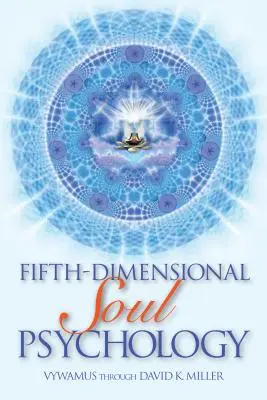 Psychologie de l'âme de cinquième dimension - Fifth-Dimensional Soul Psychology