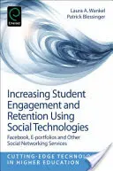 Accroître l'engagement et la rétention des étudiants à l'aide des technologies sociales : Facebook, E-Portfolios et autres services de réseautage social - Increasing Student Engagement and Retention Using Social Technologies: Facebook, E-Portfolios and Other Social Networking Services