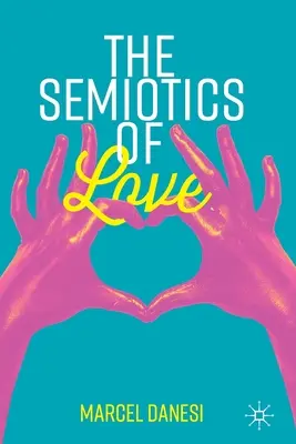 La sémiotique de l'amour - The Semiotics of Love