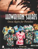 Chemises hawaïennes : S'habiller comme il faut pour le paradis - Hawaiian Shirts: Dress Right for Paradise