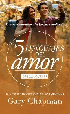 Cinco Lenguajes del Amor Jovenes REV, the 5 Love Languages Teens REV : El Secreto Para Amar a Los Jovenes Con Eficacia - Cinco Lenguajes del Amor Jovenes REV, the 5 Love Languages Teens REV: El Secreto Para Amar a Los Jovenes Con Eficacia