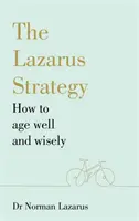 Lazarus Strategy - Comment vieillir bien et sagement - Lazarus Strategy - How to Age Well and Wisely