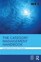 Le manuel de gestion des catégories - The Category Management Handbook