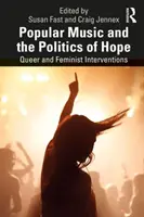 La musique populaire et la politique de l'espoir : Interventions queer et féministes - Popular Music and the Politics of Hope: Queer and Feminist Interventions