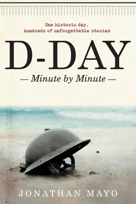 Jour J : Minute par minute - D-Day: Minute by Minute