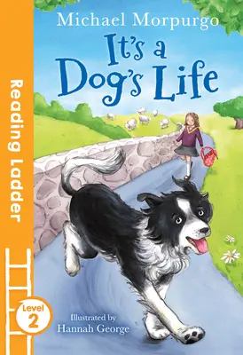 La vie d'un chien (échelle de lecture niveau 2) - It's a Dog's Life (Reading Ladder Level 2)