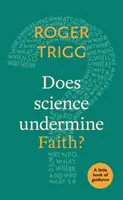 La science ébranle-t-elle la foi ? Un petit livre de conseils - Does Science Undermine Faith?: A Little Book Of Guidance