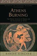 Athènes en flammes : L'invasion de la Grèce par les Perses et l'évacuation de l'Attique - Athens Burning: The Persian Invasion of Greece and the Evacuation of Attica