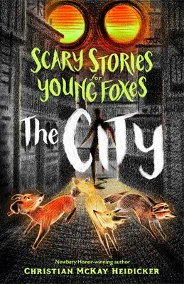 Histoires effrayantes pour jeunes renards : La ville - Scary Stories for Young Foxes: The City