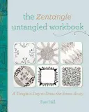 The Zentangle Untangled Workbook : Un enchevêtrement par jour pour évacuer votre stress - The Zentangle Untangled Workbook: A Tangle-A-Day to Draw Your Stress Away
