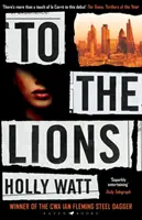 To The Lions - A Casey Benedict Investigation - Lauréat du prix Ian Fleming Steel Dagger 2019 de la CWA - To The Lions - A Casey Benedict Investigation - Winner of the 2019 CWA Ian Fleming Steel Dagger Award